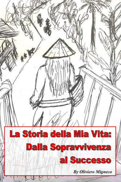 La Storia della mia Vita - Dalla Sopravvivenza al Successo