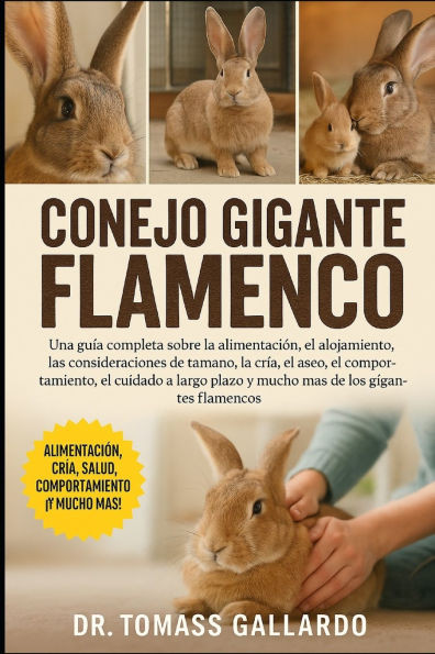 Conejo Gigante Flamenco: Una guía completa sobre la alimentación, el alojamiento, las consideraciones de tamaño, la cría, el aseo, el comportamiento,