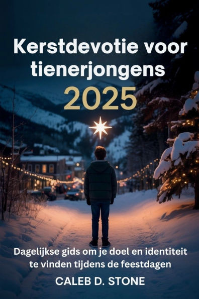 Kerstdevotie voor tienerjongens 2025: Dagelijkse gids om je doel en identiteit te vinden tijdens de feestdagen