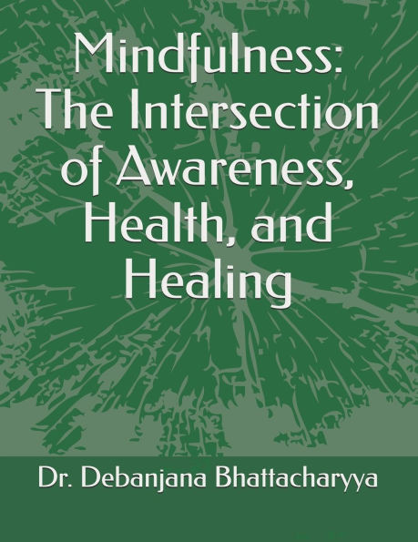 Mindfulness: The Intersection of Awareness, Health, and Healing