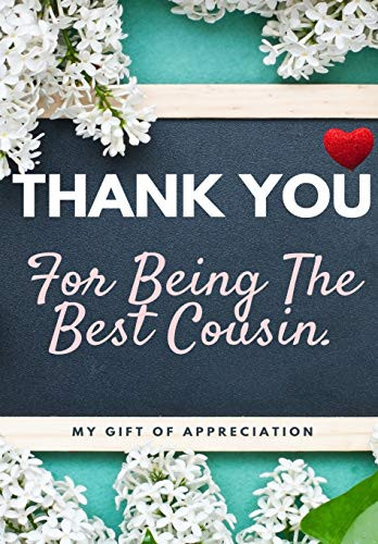 Thank You For Being The Best Cousin : My Gift Of Appreciation: Full Color Gift Book - Prompted Questions - 6.61 X 9.61 Inch - 9781922485403