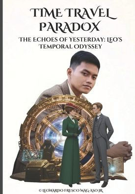 Time Travel Paradox - The Echoes of Yesterday: Leo's Temporal Odyssey