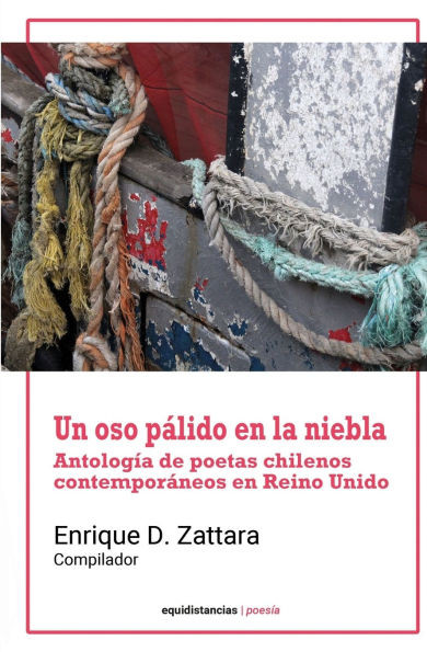 Un oso pálido en la niebla: Antología de poetas chilenos contemporáneos en Reino Unido