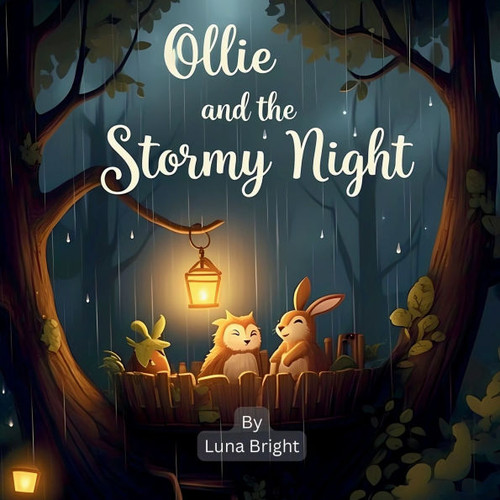 Ollie and the Stormy Night: A Cozy Bedtime Story About Courage, Comfort, and Friendship (Ages 3-8)