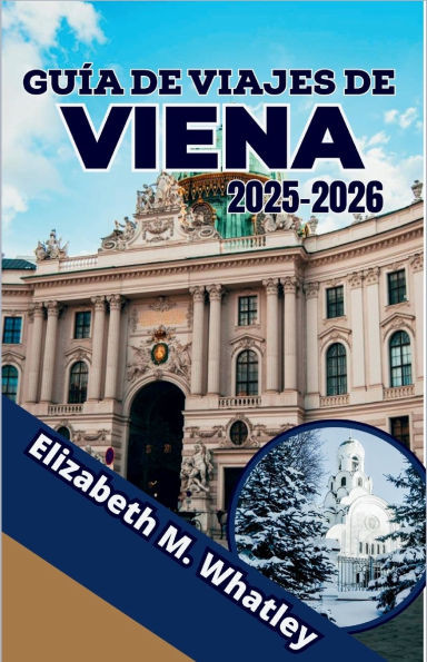 Guía de Viajes de Viena 2025-2026: Descubre palacios, pasteles y el ritmo de una capital del Viejo Mundo reinventada.