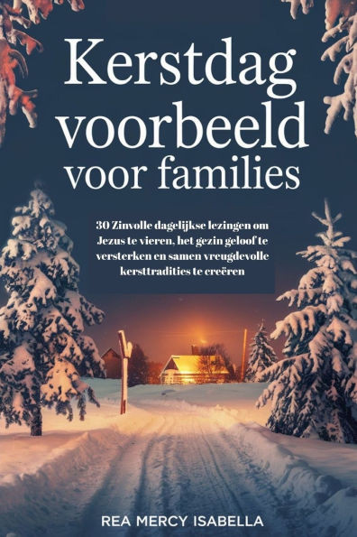 Kerstdag Voorbeeld Voor Families: 30 Zinvolle dagelijkse lezingen om Jezus te vieren, het gezin geloof te versterken en samen vreugdevolle kersttradit