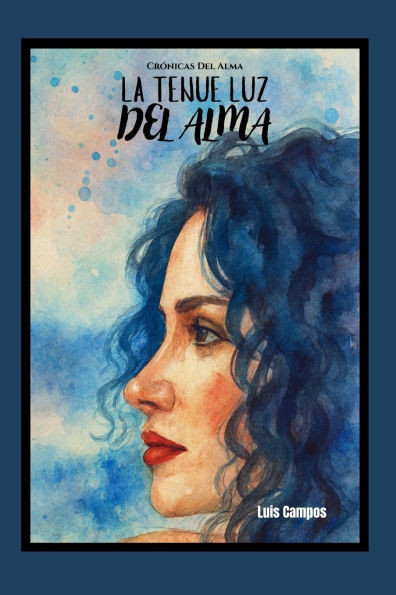 Crónicas Del Alma: La Tenue Luz Del Alma