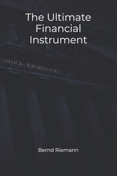 The Ultimate Financial Instrument