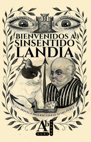 Bienvenidos a Sinsentidolandia: Novela interactiva de fantasía Tú eliges qué aventuras vivir