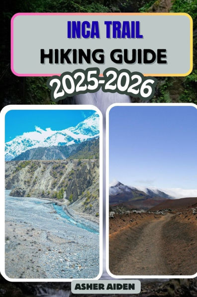 Inca Trail Hiking Guide 2025-2026