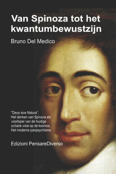 Van Spinoza tot het kwantumbewustzijn: "Deus sive Natura". Het denken van Spinoza als voorloper van de huidige unitaire visie op de kosmos. Het modern