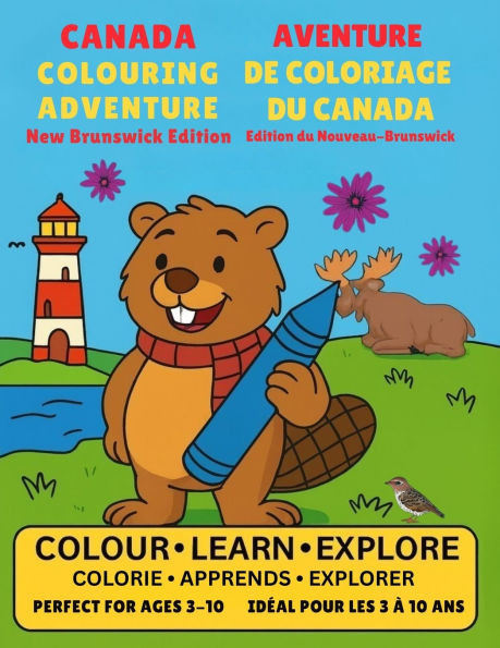 New Brunswick Colouring Adventure (EN/FR): Colour - Learn - Explore
