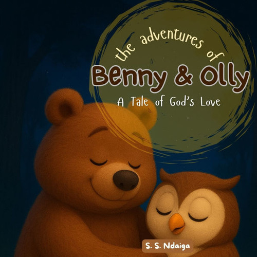 The Adventures of Benny and Olly: A Heartwarming Bedtime Story About Love & Friendship for Kids Ages 0-7: A Cozy Bedtime Tale of Friendship, Love & Fu