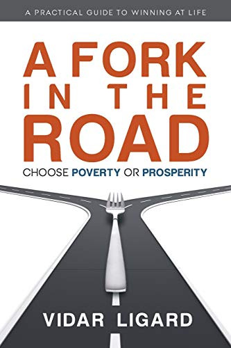 A Fork in the Road : Choose Poverty Or Prosperity