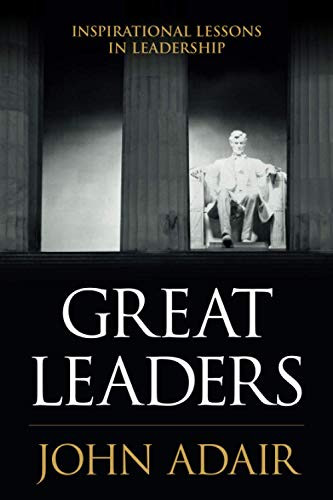 Great Leaders : Inspirational Lessons in Leadership