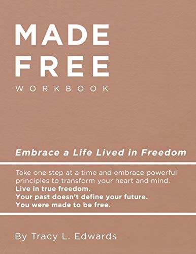 Made Free Workbook : Embrace a Life Lived in Freedom