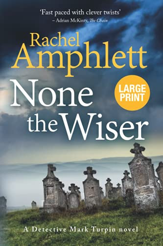 None the Wiser: A Detective Mark Turpin Murder Mystery