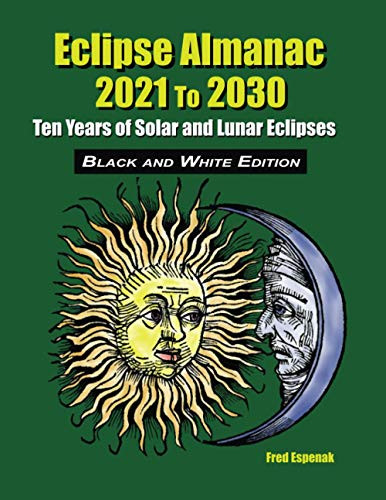 Eclipse Almanac 2021 to 2030 - Black and White Edition