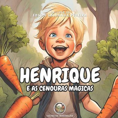 Henrique e as cenouras mágicas