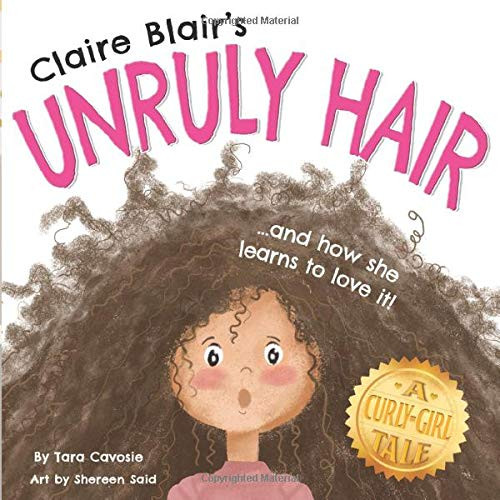 Claire Blair's Unruly Hair : A Curly-Girl Tale (Brown Hair)