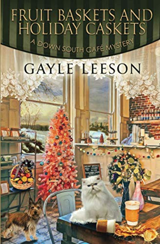 Fruit Baskets and Holiday Caskets : A Down South Cafe Mystery Series