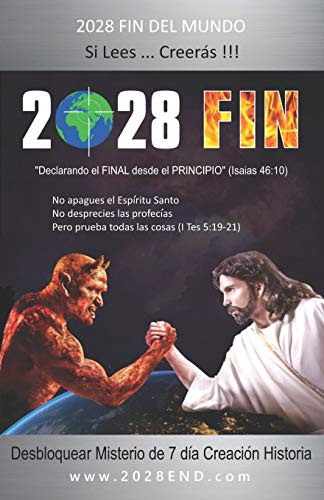 2028 Fin : Declarando el Final Desde el Principio