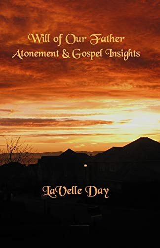 Will of Our Father : Atonement and Gospel Concepts