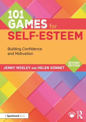 101 Games for Self-Esteem: Building Confidence and Motivation