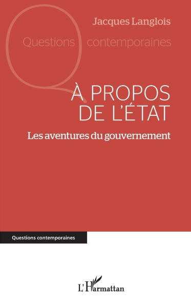 À propos de l'État: Les aventures du gouvernement