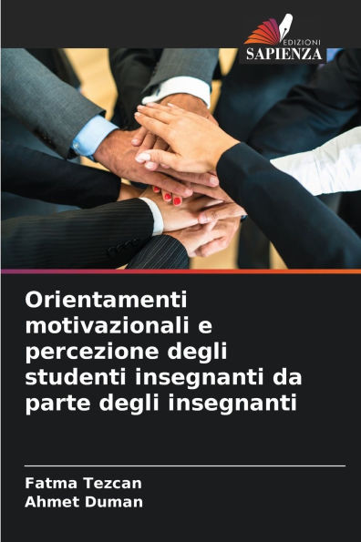 Orientamenti motivazionali e percezione degli studenti insegnanti da parte degli insegnanti