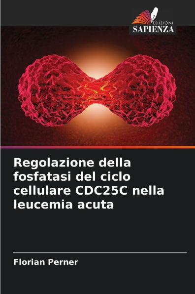 Regolazione della fosfatasi del ciclo cellulare CDC25C nella leucemia acuta