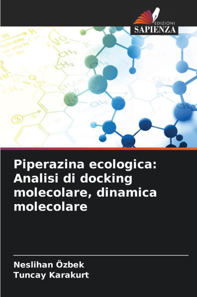 Piperazina ecologica: Analisi di docking molecolare, dinamica molecolare