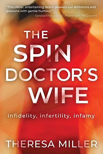 The Spin Doctor's Wife : Infidelity, Infertility and Infamy