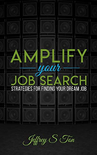 Amplify Your Job Search : Strategies for Finding Your Dream Job
