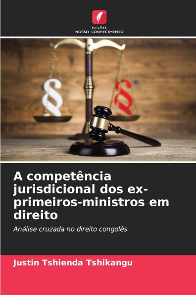 A competência jurisdicional dos ex-primeiros-ministros em direito