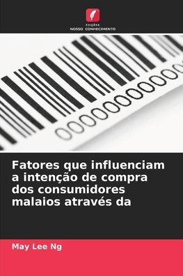 Fatores que influenciam a intenção de compra dos consumidores malaios através da
