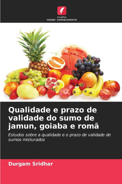 Qualidade e prazo de validade do sumo de jamun, goiaba e romã