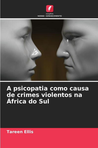 A psicopatia como causa de crimes violentos na África do Sul