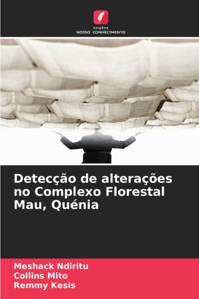 Detecção de alterações no Complexo Florestal Mau, Quénia