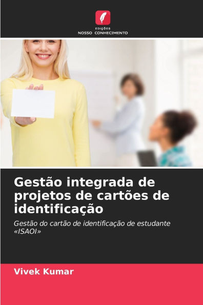 Gestão integrada de projetos de cartões de identificação