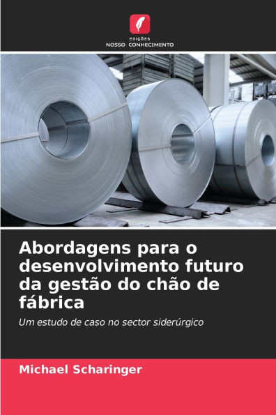 Abordagens para o desenvolvimento futuro da gestão do chão de fábrica