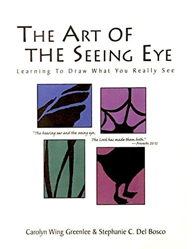 The Art Of The Seeing Eye : Learning To Draw What You Really See