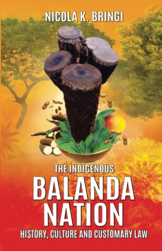 The Indigenous Balanda Nation: History, Culture and Customary Law