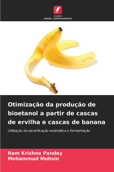 Otimização da produção de bioetanol a partir de cascas de ervilha e cascas de banana