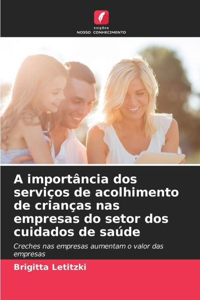 A importância dos serviços de acolhimento de crianças nas empresas do setor dos cuidados de saúde