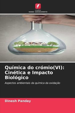 Química do crómio(VI): Cinética e Impacto Biológico