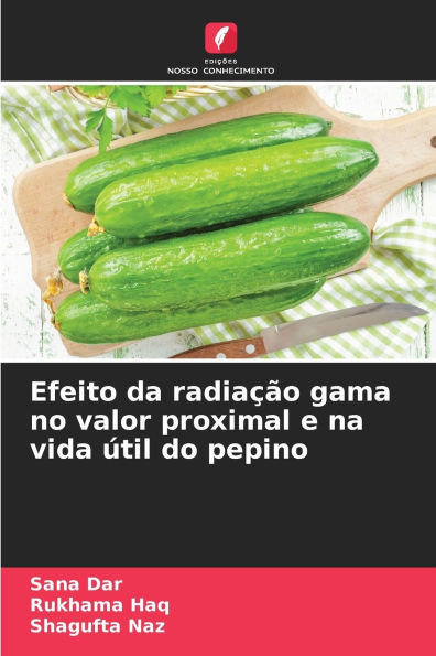 Efeito da radiação gama no valor proximal e na vida útil do pepino