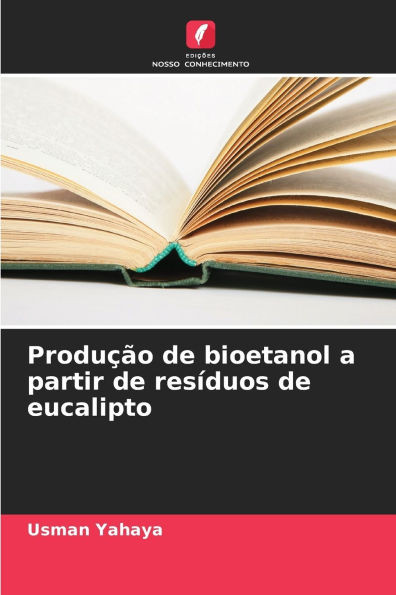 Produção de bioetanol a partir de resíduos de eucalipto