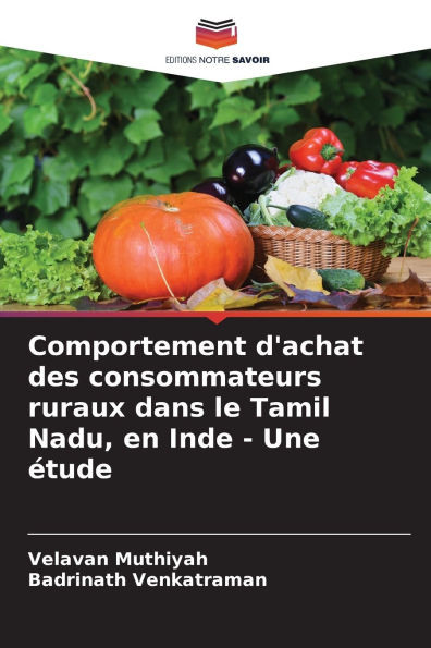 Comportement d'achat des consommateurs ruraux dans le Tamil Nadu, en Inde - Une étude