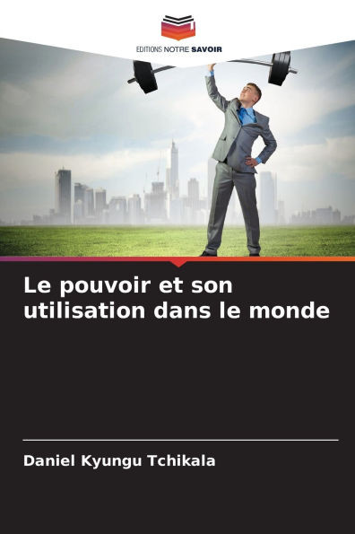Le pouvoir et son utilisation dans le monde
